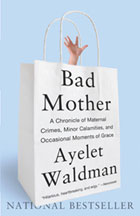 Front cover of the book, Bad Mother, by Ayelet Waldman