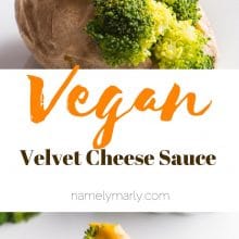 A collage of photos shows vegan cheese sauce being spooned over a baked potato with steamed broccoli. The text between the two photos reads: Vegan Cheese Sauce.