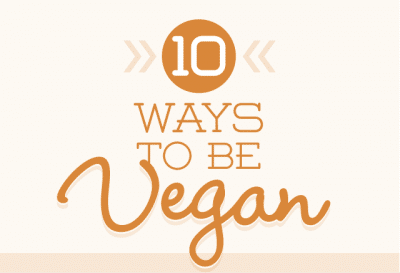 10 Ways to be Vegan - a lifestyle guide