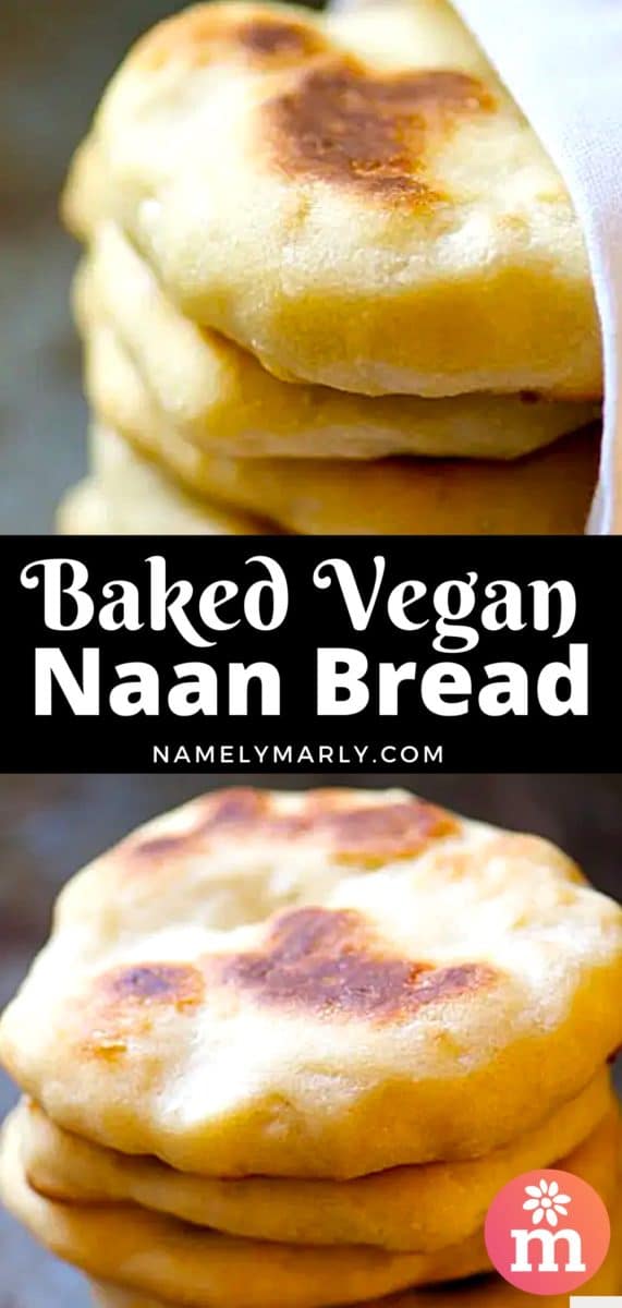 A collage of two images shows a closeup of a stack of naan bread in a white cloth napkin. The bottom image looks down on a stack of the same bread. The text between the images reads, Baked Vegan Naan Bread.