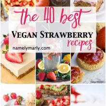 A collage of photos for the 40 Best Vegan Strawberry Recipes via Namely Marly.