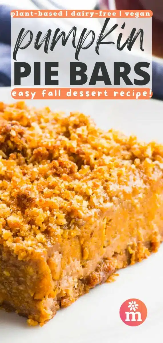 A slice of pumpkin dessert sits on a plate. The text reads, plant-based, dairy-free, vegan Pumpkin Pie Bars, easy fall dessert recipe!