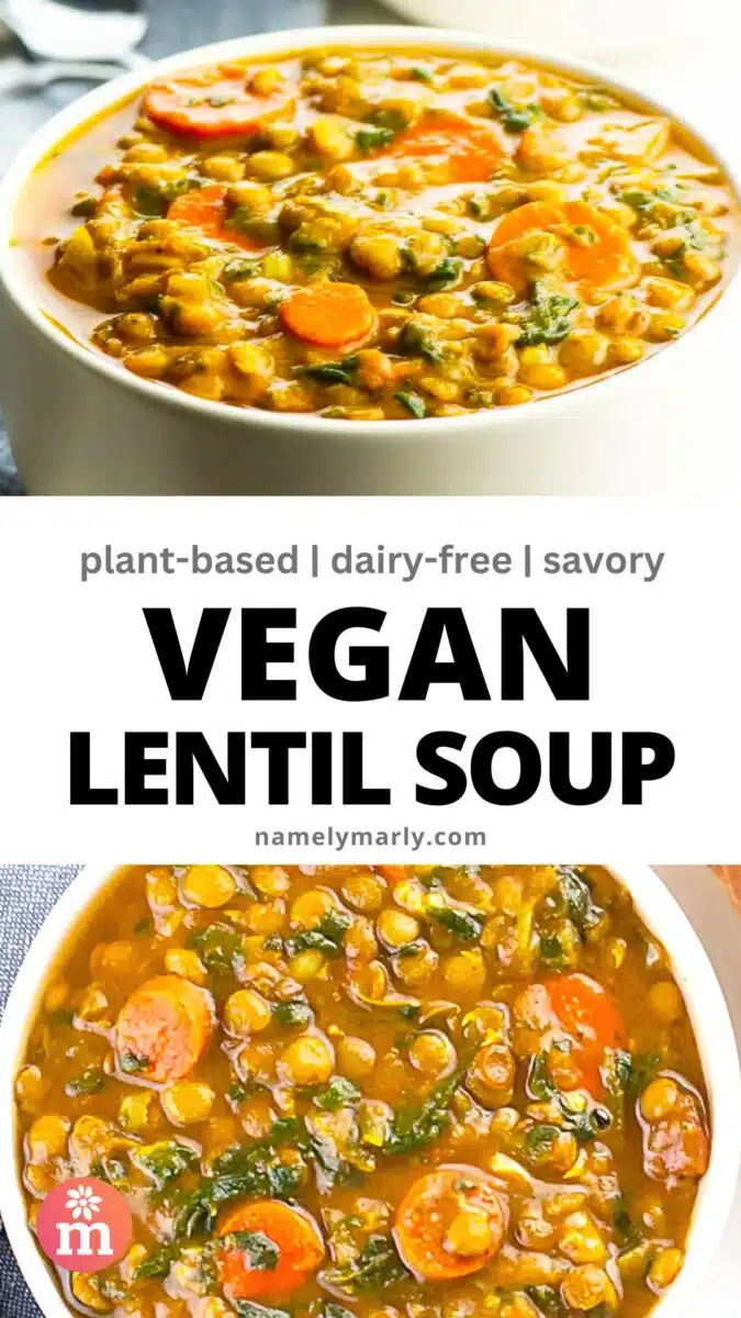 Two images of lentil soup are separated by this text: Vegan Lentil Soup.