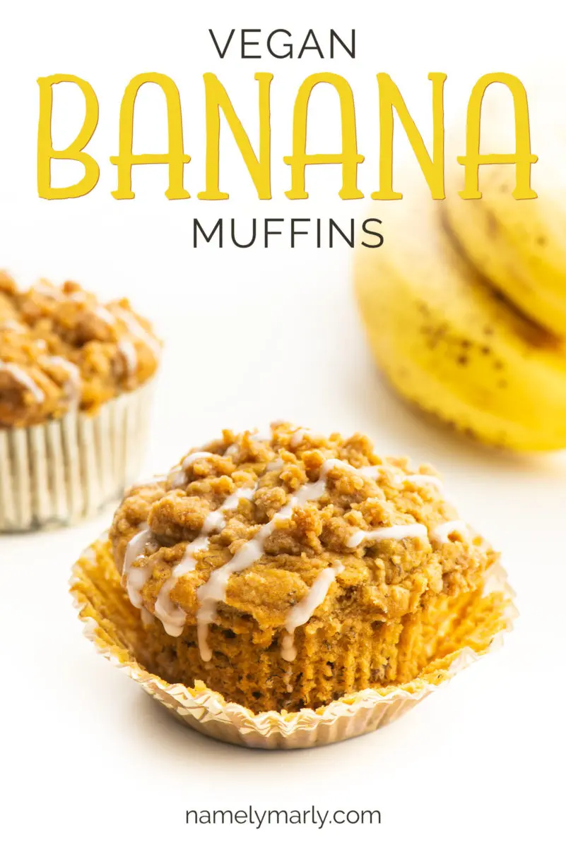 A muffin in the foreground with another muffin and bananas behind it. The text reads: Vegan Banana Muffins.