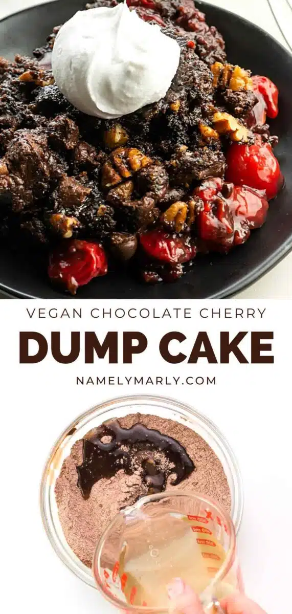 A chocolate cherry dessert sits on a plate. The bottom image shows pouring liquid into a pan. The text between the two reads, Vegan Chocolate Cherry Dump Cake.