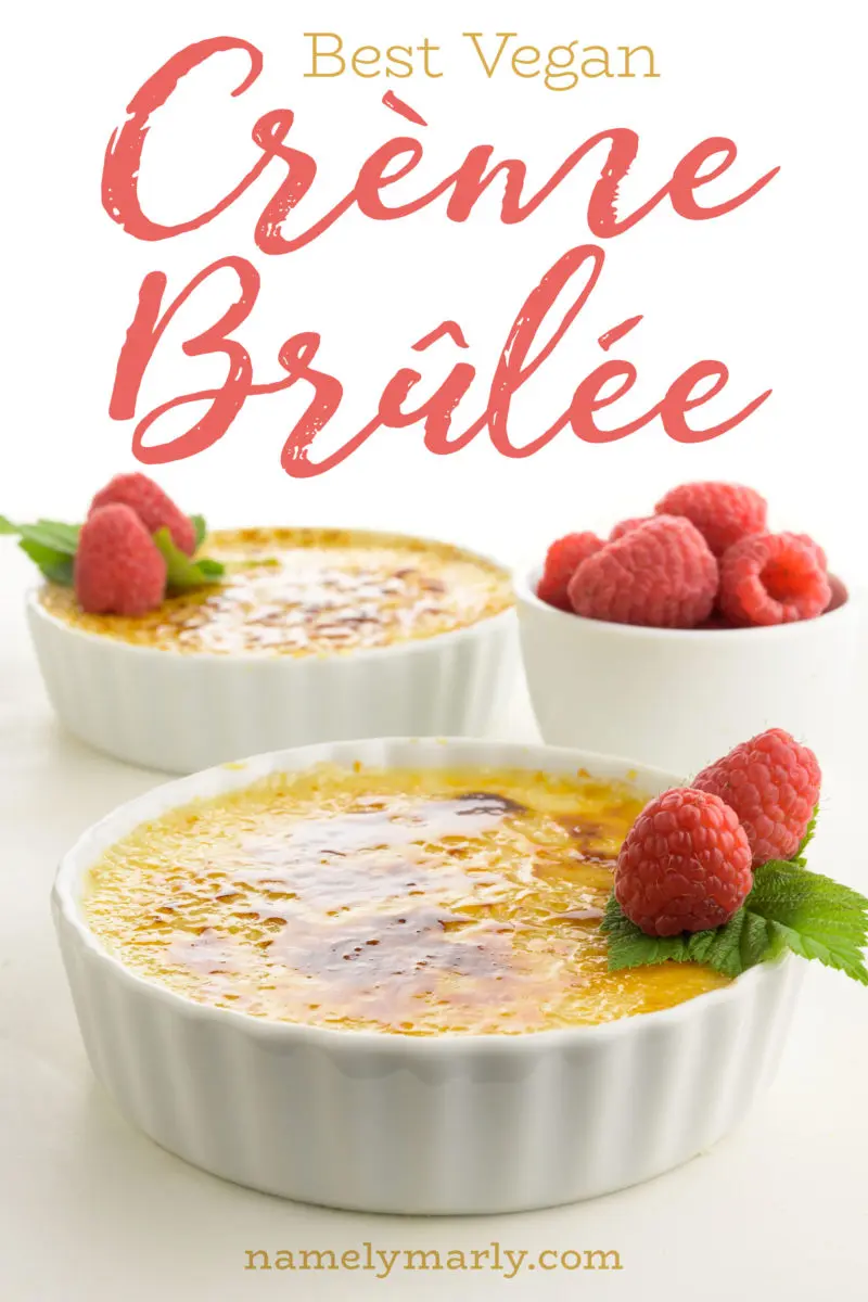 Two serving dishes contain creme brûlée with raspberries on top. The text reads: Vegan Creme Brûlée.