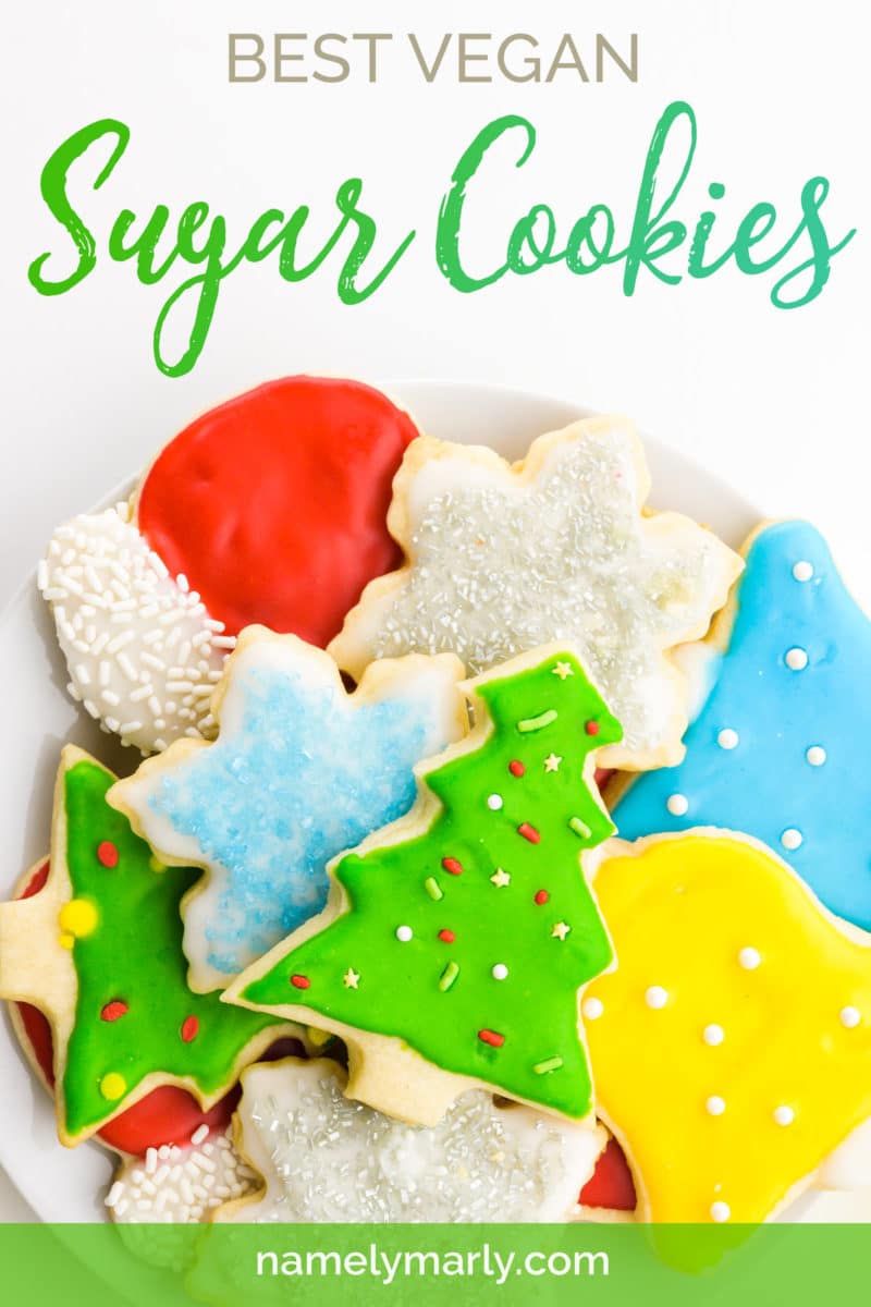 A plate full of colorful cookies has this text above it: Best Vegan Sugar Cookies