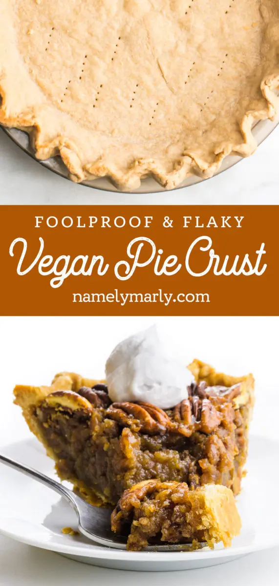A collage of two images shows a pie crust on top and a pecan pie on the bottom. The text in between reads, Foolproof & Flaky Vegan Pie Crust.