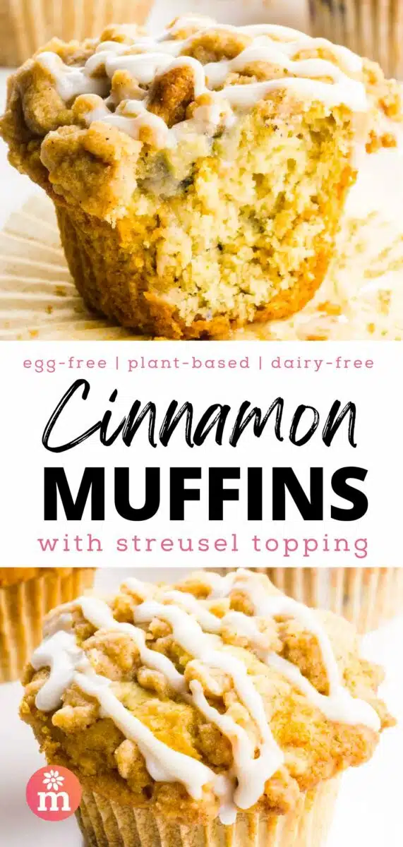 The top image shows a muffin with a bite taken out. The bottom image shows the top of the muffin. The text reads, egg-free, plant-based, dairy-free Cinnamon Muffins with streusel topping.