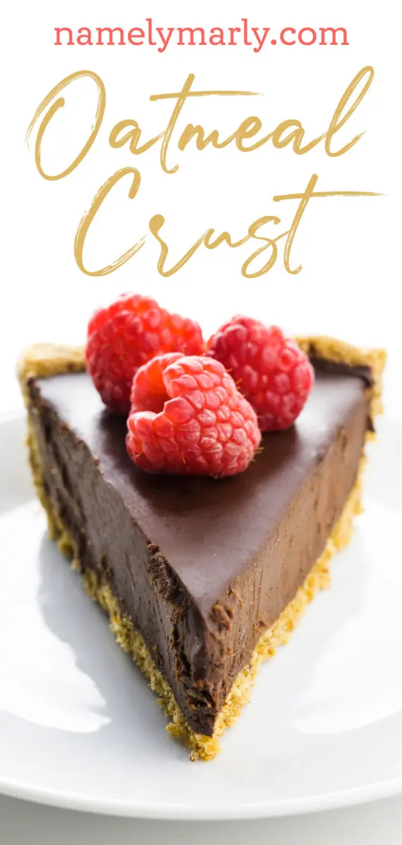 A slice of chocolate pie with raspberries on a top has this text above it: Oatmeal Crust.