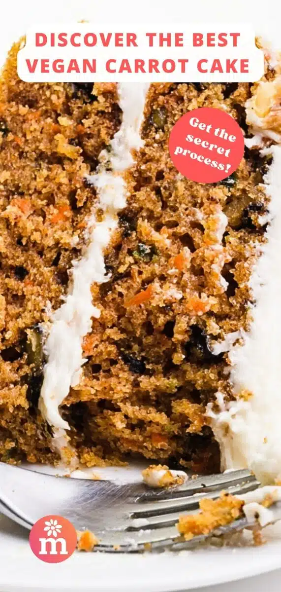 A closeup image of a slice of carrot cake with a fork in front of it has this text, Discover the best vegan carrot cake: Get the secret process.