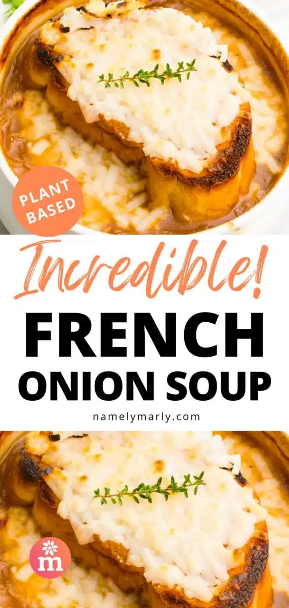 Two images of French onion soup in a bowl has this text between them, Incredible French Onion Soup!