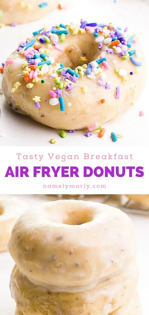 A collage of two images shows a donut with sprinkles and a stack of donuts without sprinkles. The text between the images reads, Tasty Vegan Breakfast. Air Fryer Donuts.