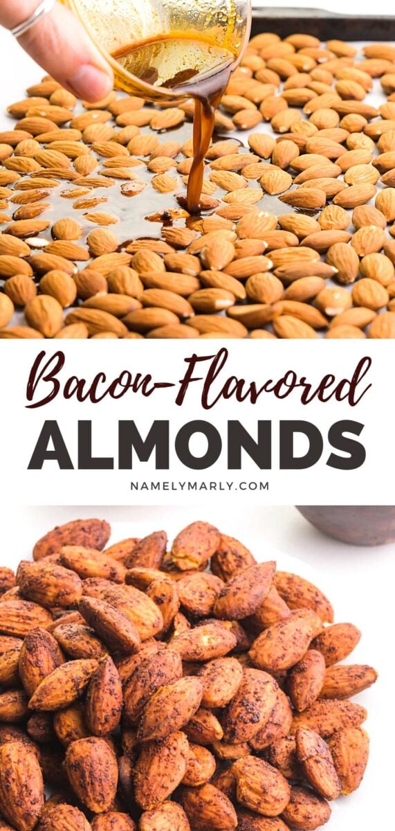 A collage of two images shows a hand pouring a bowl of sauce over a pan with almonds on top. The bottom image shows baked spiced almonds on a plate. The text between the two images reads, Bacon-Flavored Almonds.