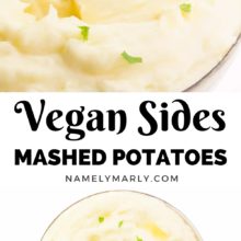 A collage of two images shows a closeup of mashed potatoes with melted butter and parsley flakes on top. The bottom image looks down on the entire bowl of mashed potatoes. The text between the images reads, Vegan Sides Mashed Potatoes.