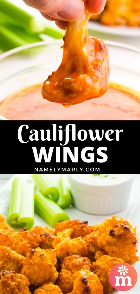 A collage of two images shows a hand dipping a cauliflower wing into a bowl of sauce. The bottom image shows a tray full of cauliflower wings with celery and ranch dip behind it. The text between the images reads, Cauliflower Wings.