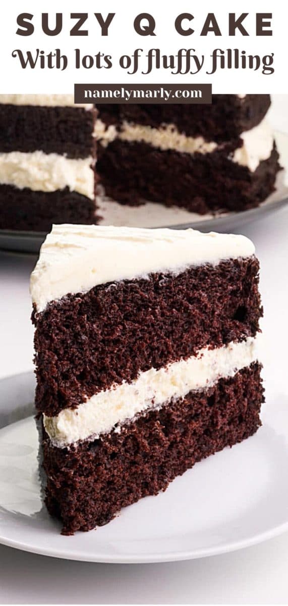 A slice of chocolate cake with white frosting and filling sits on a plate. The rest of the cake is behind it. The text at the top of the image reads, Suzy Q Cake with lots of fluffy filling.