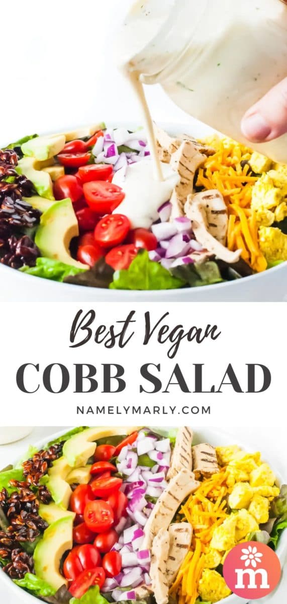 A collage of two images shows a creamy dressing being poured over a salad on top. The bottom image shows a Cobb salad with rows of ingredients on top. The text between the images reads, Best Vegan Cobb Salad.