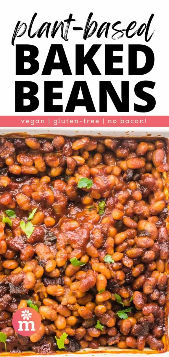 Looking down on a baking dish full of baked beans. The text above it reads, plant-based Baked Beans, vegan, gluten-free, no bacon!