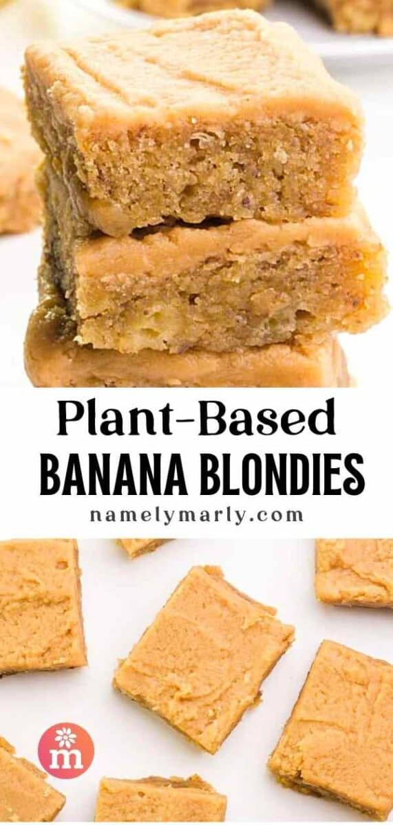 A stack of dessert bars on top and looking down on the same dessert bars below. The text between the images reads, Plant-Based Banana Brownies.