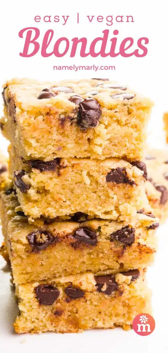 A tall stack of blondies have chocolate chips. The text reads, vegan, easy Blondies.