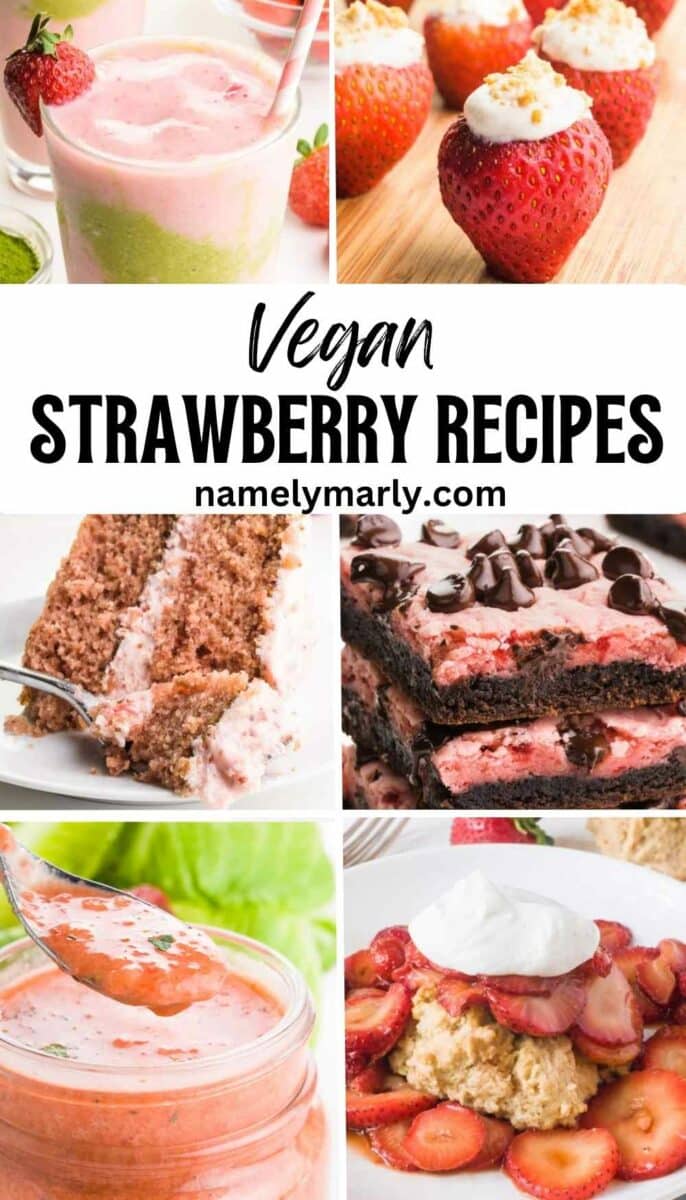 A collage of different strawberry photos, like cake, smoothies, and more. The text reads, Vegan Strawberry Recipes.