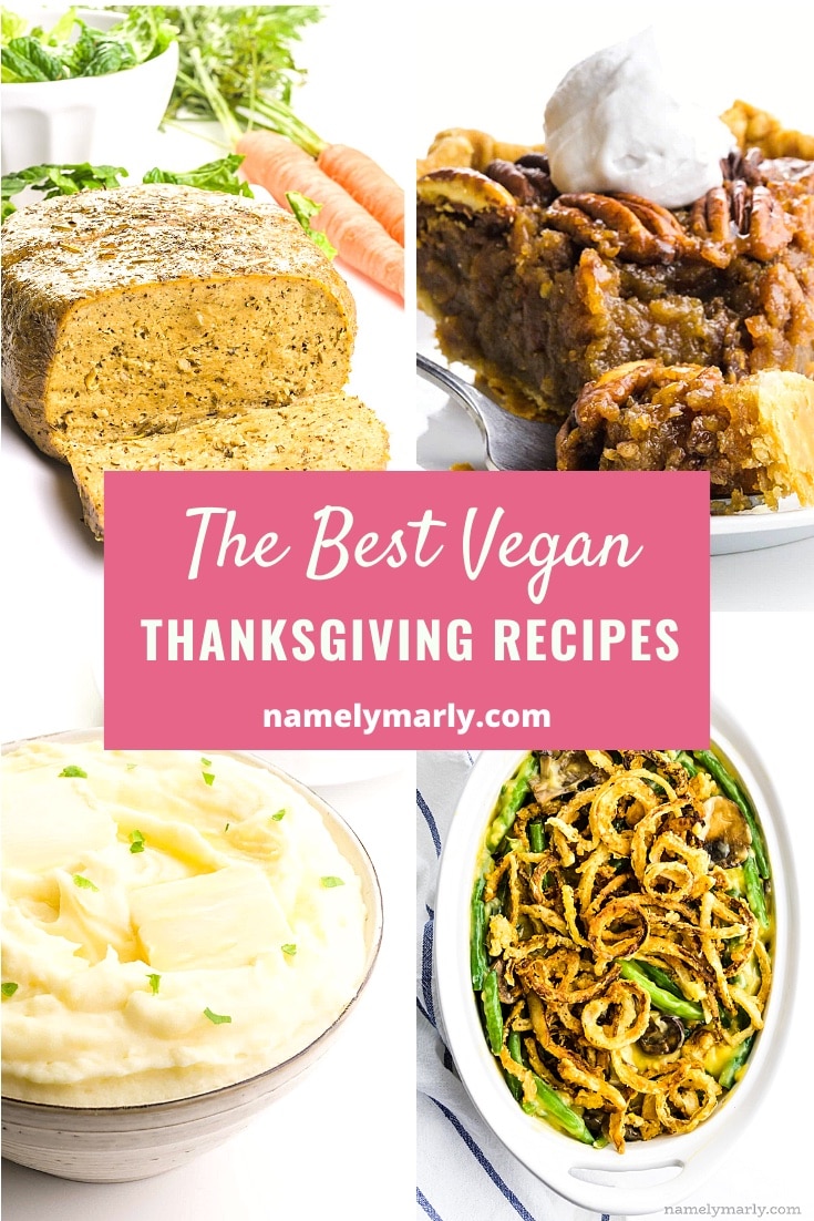 A collage of four images shows different dishes, like vegan turkey, pumpkin pie, and more. The text box in the middle reads, The Best Vegan Thanksgiving Recipes.