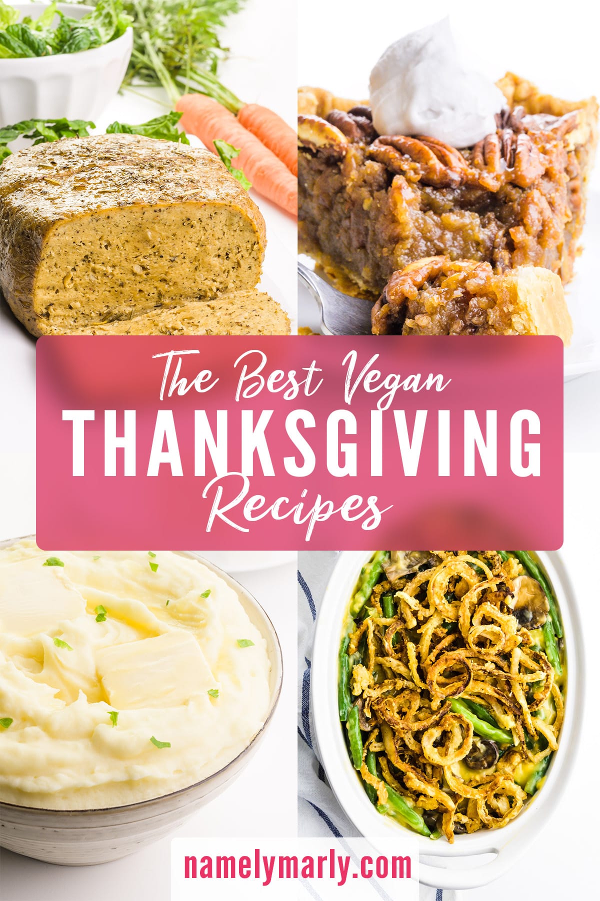 A collage of four images shows different dishes, like vegan turkey, pumpkin pie, and more. The text box in the middle reads, The Best Vegan Thanksgiving Recipes.