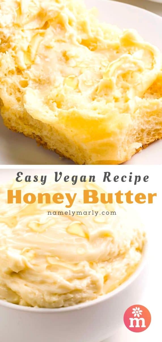 A collage of two images shows a roll with honey butter on the top and a bowl of honey butter on the bottom. The text between them reads, Easy Vegan Recipe Honey Butter.