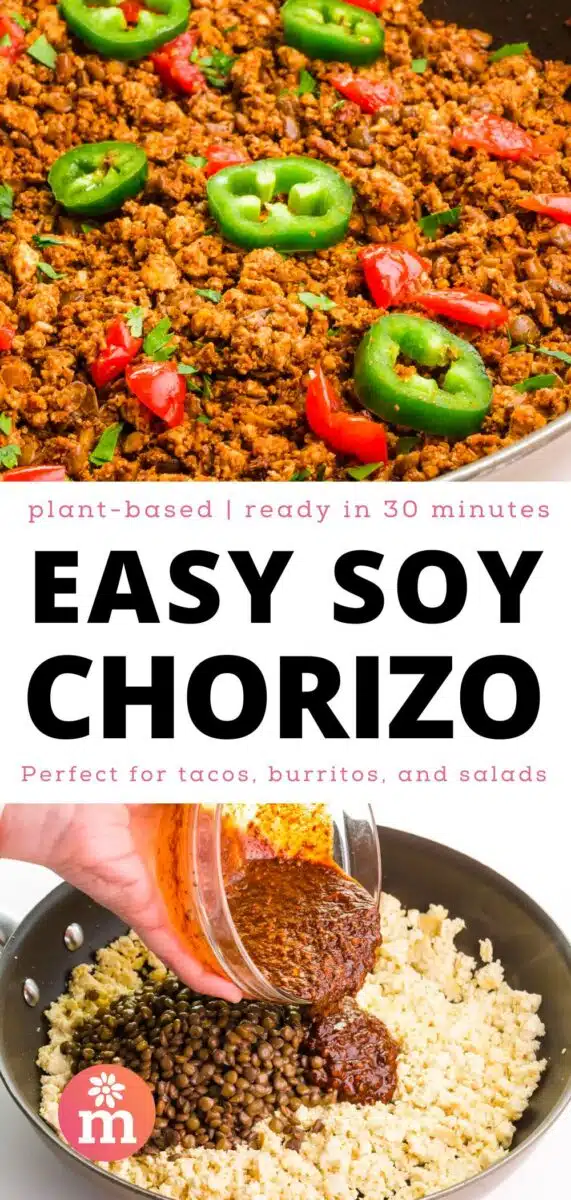 The top image shows chorizo in a skillet. The bottom image shows sauce being poured into a skillet with rice and lentils. The text reads, plant-based, ready in 30 minutes, Easy Soy Chorizo: Perfect for tacos, burritos, and salads.