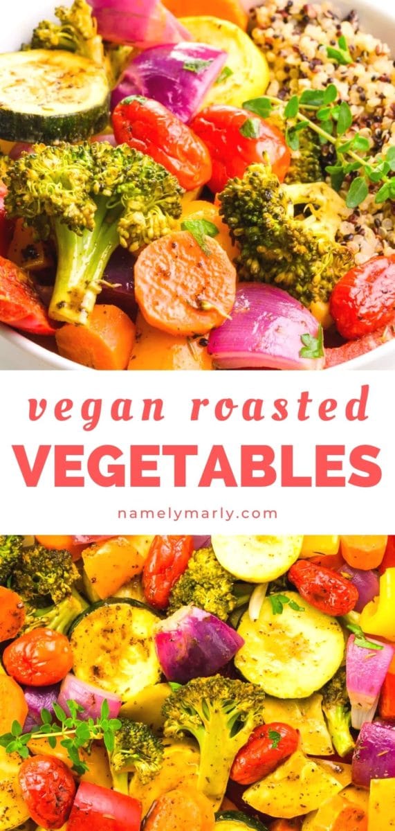 A collage of two images shows roasted vegetables. The text between the images reads, Vegan Roasted Vegetables.