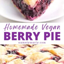 A collage of two images shows a slice of berry pie on top and the rest of the pie with a slice taken out on bottom. The text reads, Homemade Vegan Berry Pie.