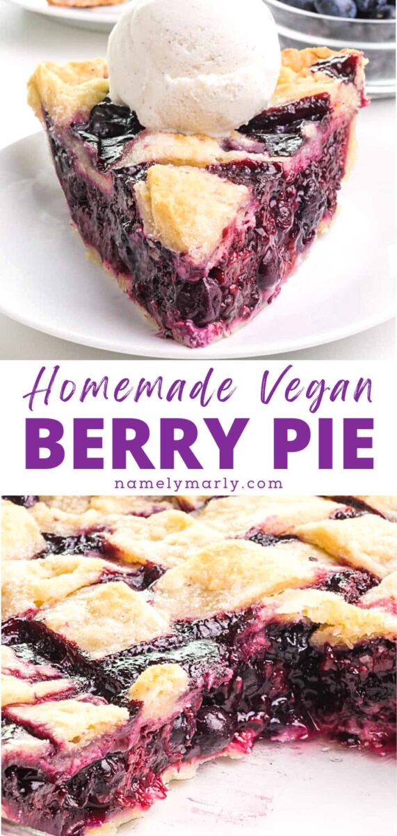 A collage of two photos shows the rest of the pie with a slice of berry pie on top and a slice on the bottom.  The text reads, Homemade Vegan Berry Pie.