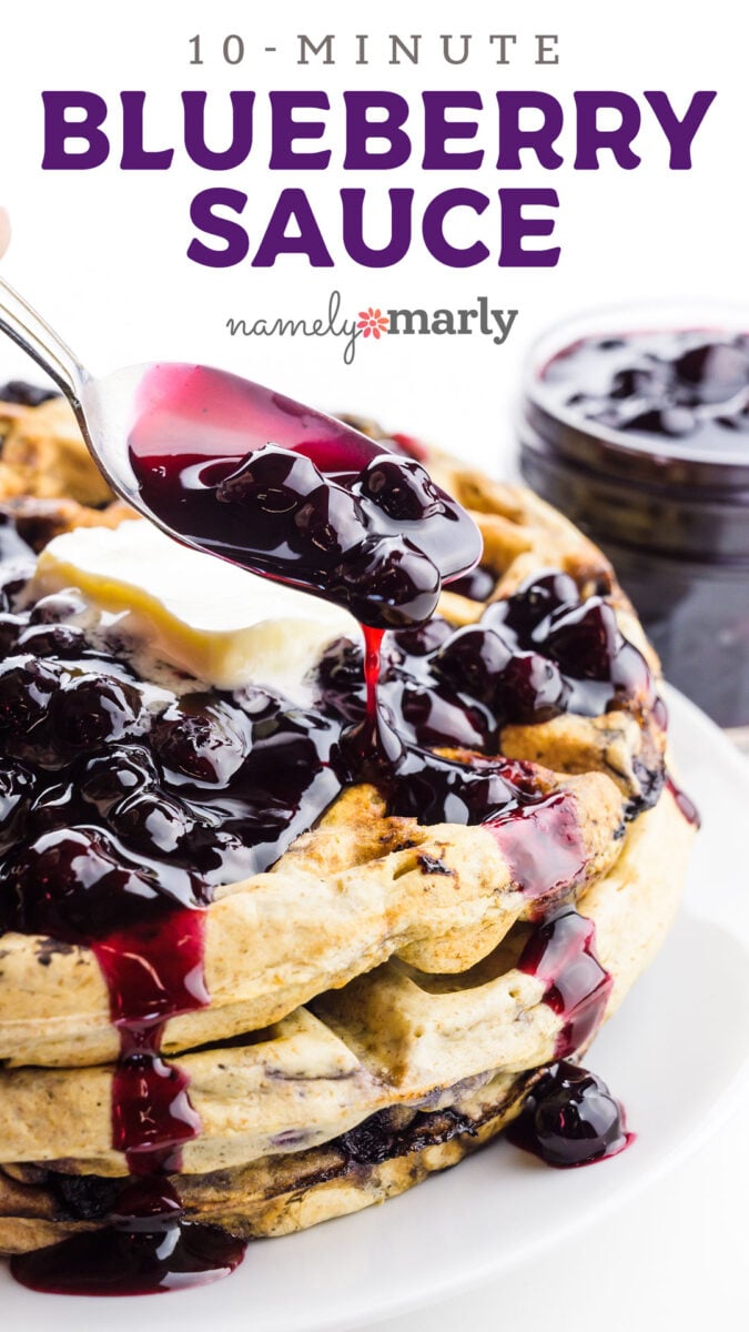 A spoon drizzles blueberry sauce over a stack of waffles. The text reads 10-minute Blueberry Sauce.