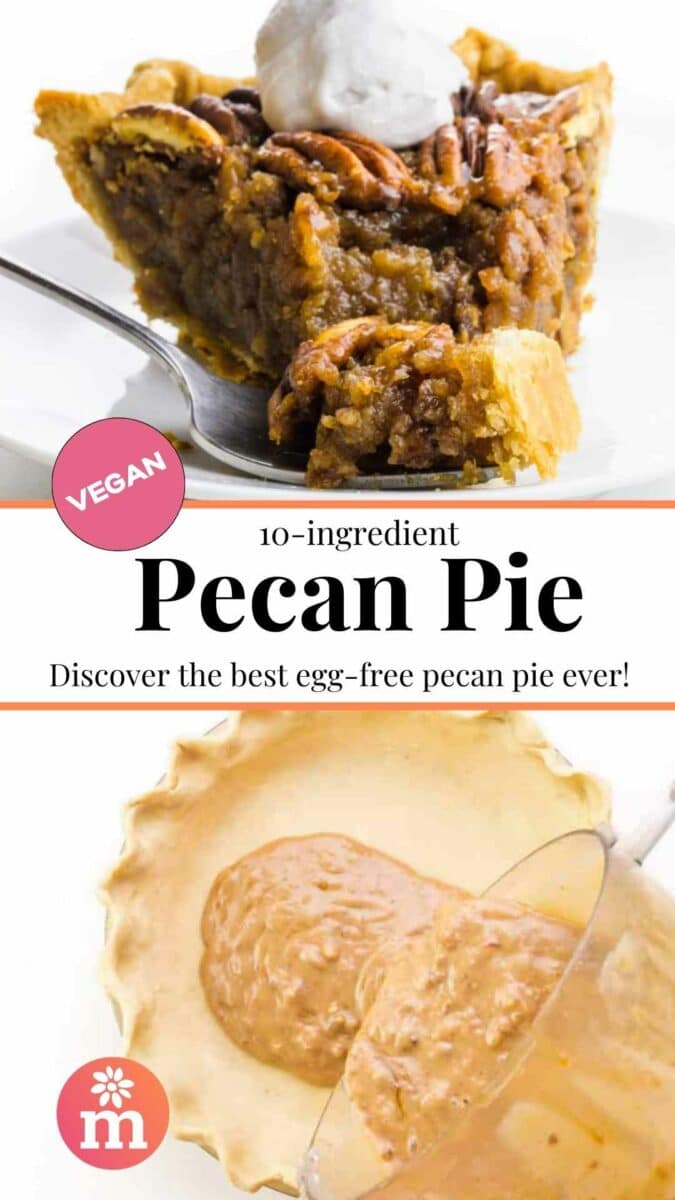 A slice of pecan pie has a bite taken out. The bottom image shows the filling being poured into a pie crust. The text reads, 10-ingredient Pecan Pie: Discover the best egg-free pecan pie ever!