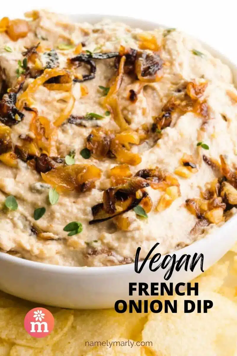 A bowl of dip with caramelized onions has chips around it. The text reads, Vegan French Onion Dip.