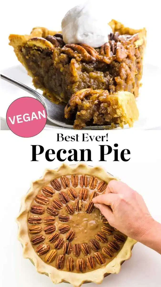 A closeup of pecan pie slice with a bite on a fork in front of it. Below a hand places pecans in circles on top of an unbaked pie. The text reads, Best Ever Vegan Pecan Pie.