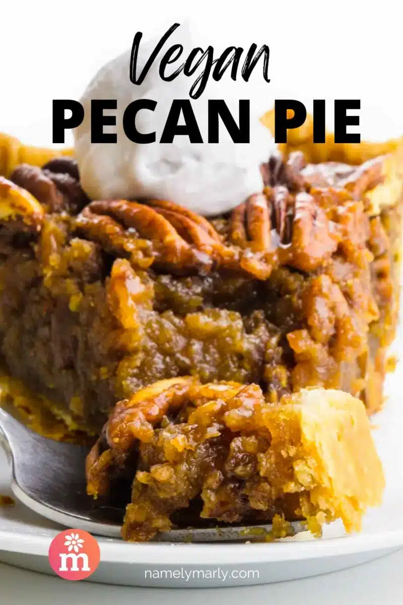 A closeup of a slice of pie with a bite taken out. The text on the image reads, Vegan Pecan Pie.