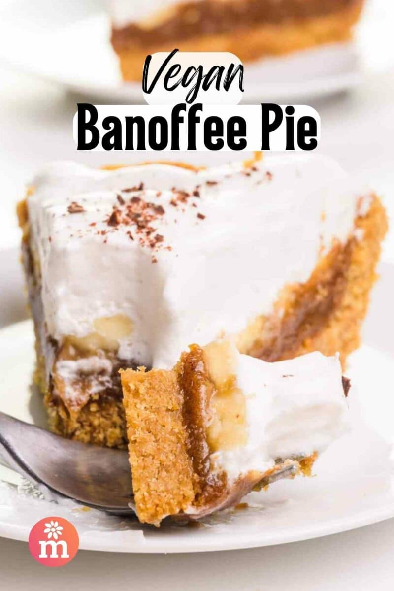 A slice of pie has a bite taken out that sits on a fork. The text reads, Vegan Banoffee Pie.