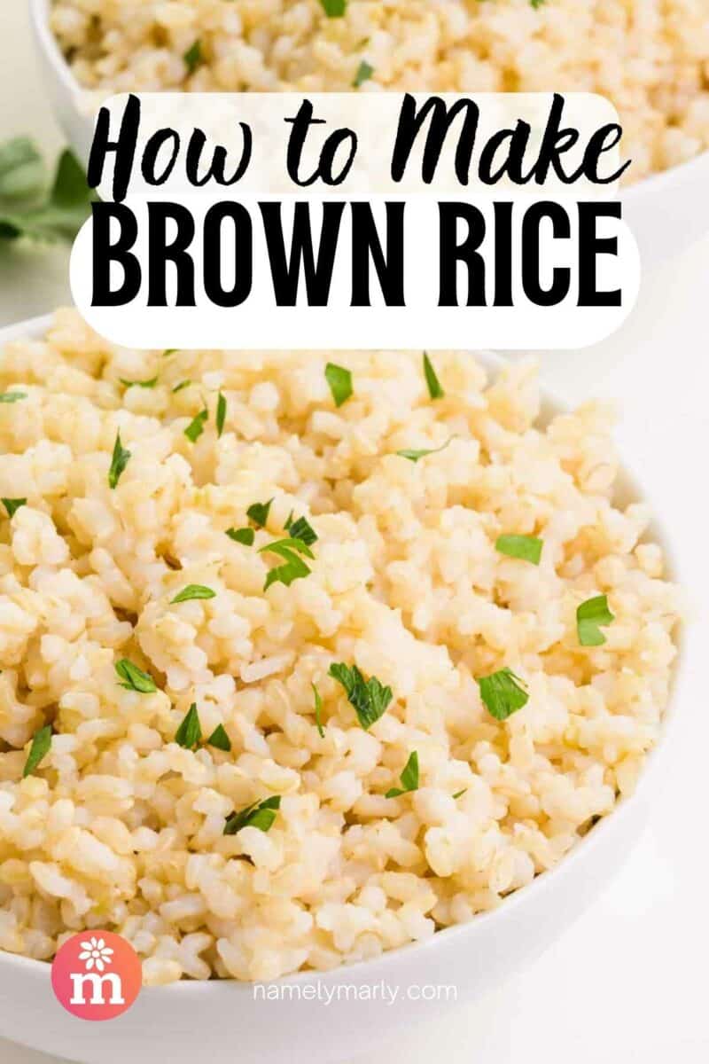 Look down on the bowl of rice with fresh chopped herbs on top.  The text reads, How to make brown rice.