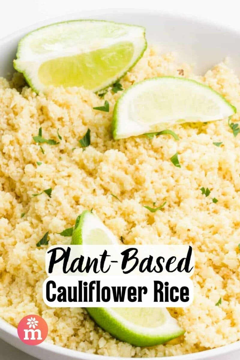 A bowl of cauliflower rice has lime wedges. The text reads, Plant-Based Cauliflower Rice.