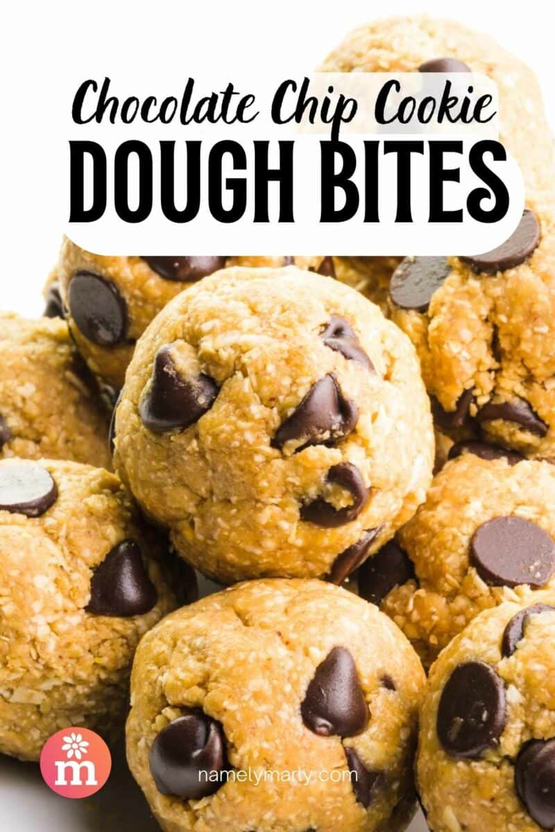 A stack of cookie dough balls with chocolate chips. The text reads, Chocolate Chip Cookie Dough Bites.