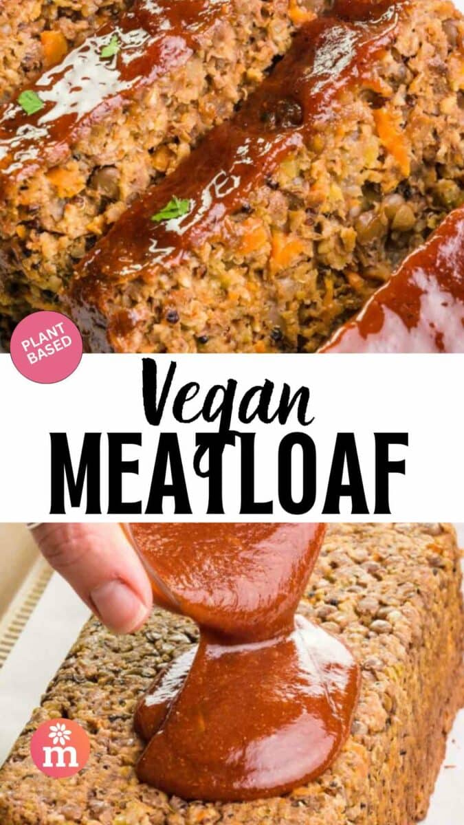 The top image looks down on slices of meatloaf. The bottom image shows pouring tomato sauce on top of meatloaf. The text reads, Vegan Meatloaf.