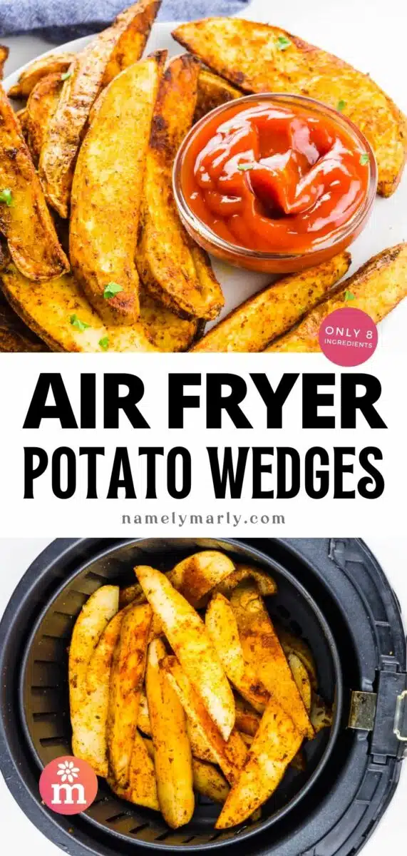 Fried potatoes sit on a plate next to a bowl of ketchup. The bottom image shows potatoes cooking in an air fryer. The text reads, Air Fryer Potato Wedges.