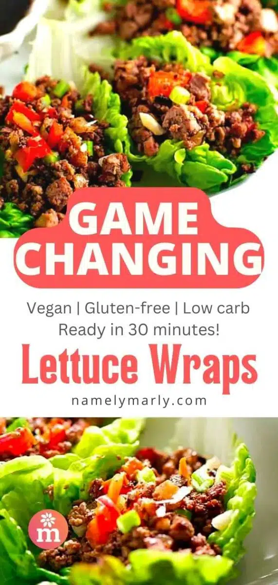 Pictures of lettuce wraps on a plate have this text between them, Game Changing Lettuce Wraps: Ready in 30 minutes!