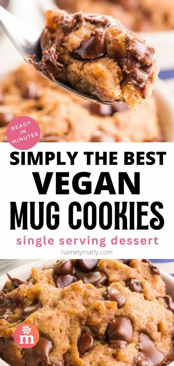 A spoon holds a bite of cookie in the top image. The bottom image is a closeup of baked cookie in a mug. The text reads, Simply the Best Vegan Mug Cookies: Single serving dessert.