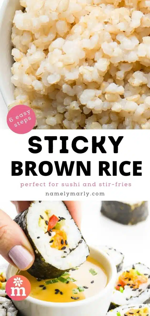 An image of brown rice is on top and a hand holds a sushi roll dipping it in sauce in the bottom image. The text reads, Sticky Brown Rice, perfect for sushi and stir-fries.
