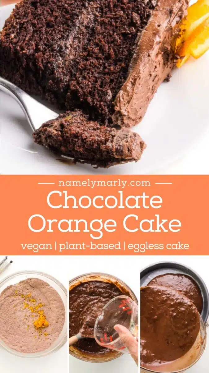 A collage of images shows chocolate cake with a bite sitting on a fork on top. The bottom three images shows orange zest on top of cocoa infused flour, followed by hot water being poured in batter in the middle, and chocolate cake batter being poured into a pan on the right. The text reads, Chocolate Orange Cake, vegan, plant-based, eggless cake.