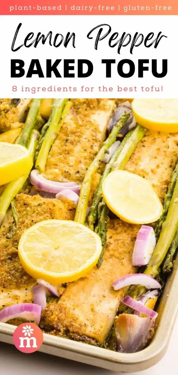 A pan holds slices of baked tofu with red onion, asparagus, and lemon wedges. The text reads, plant-based, dairy-free, gluten-free Lemon Pepper Baked Tofu: 8 ingredients for the best tofu!
