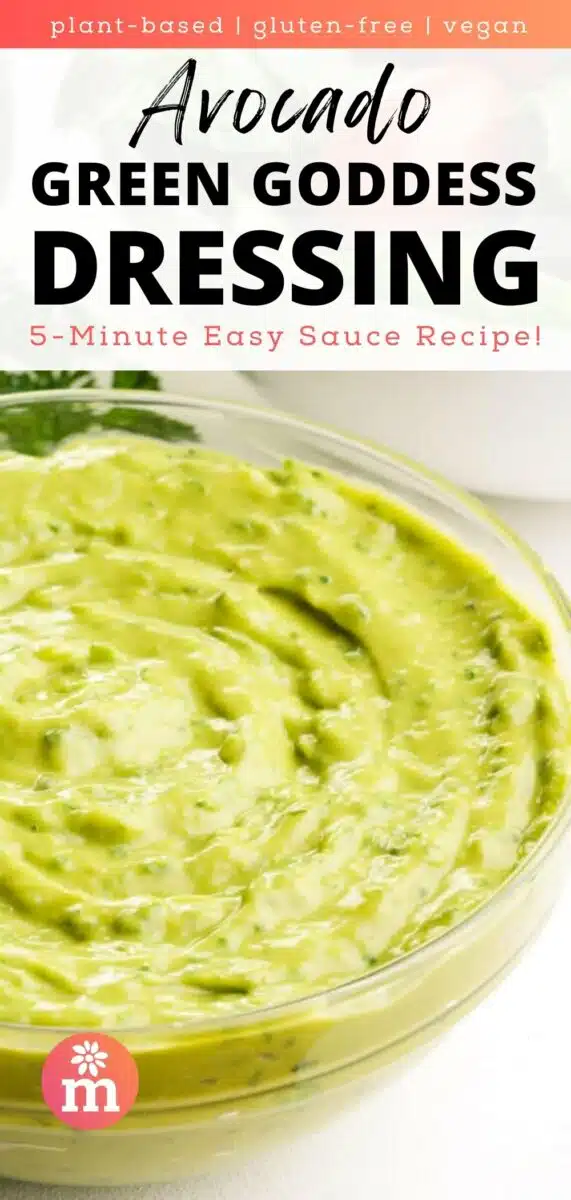 A bowl of green sauce has this text over the top, Plant-based, Gluten-free, Vegan Avocado Green Goddess Dressing, 5-minute easy sauce recipe!